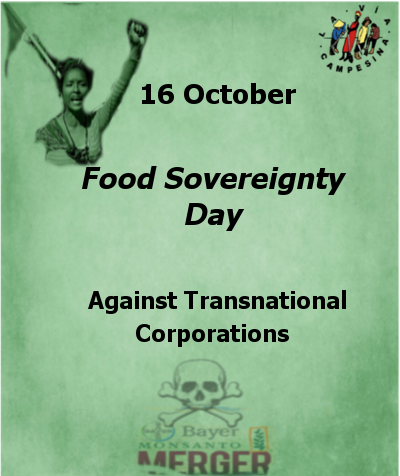 16th October: For Peoples’ Food Sovereignty and against transnational corporations